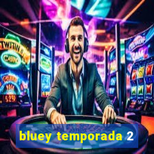 bluey temporada 2